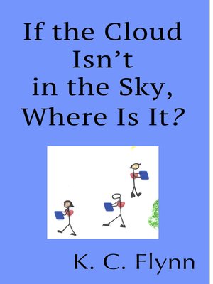 cover image of If the Cloud Isn't in the Sky, Where Is It?
